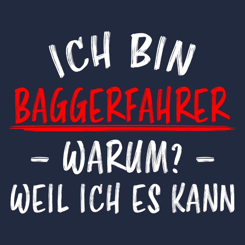 Baggerfahrer Lustiger Spruch Bagger Beruf Geschenk