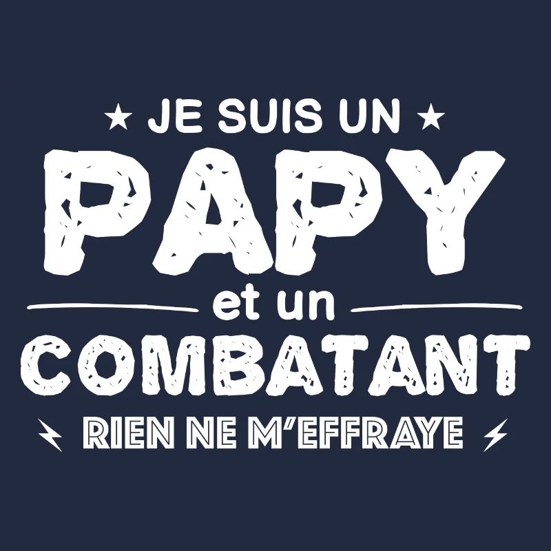 papy et un combatant rien ne m'effraye !