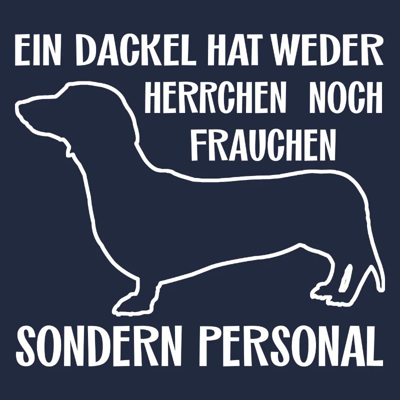 Ein Dackel hat Personal - lustiger Dackelspruch