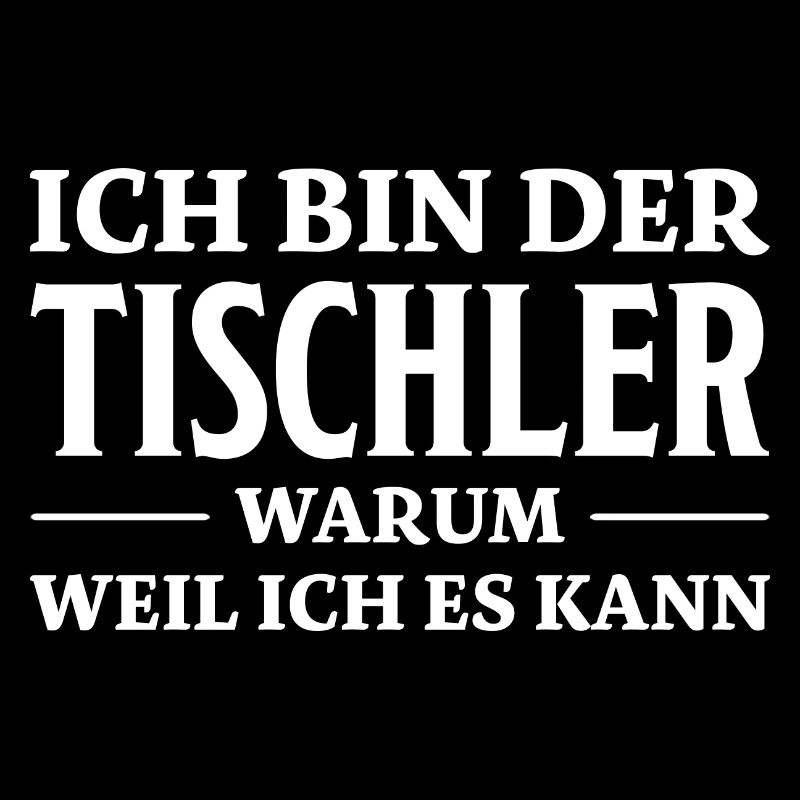 Tischler Spruch Beruf Lustiges Tischler Geschenk