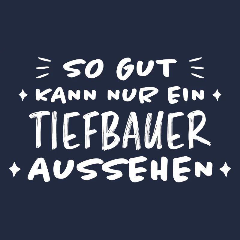 Tiefbauer Beruf Lustiger Spruch Tiefbauer Geschenk