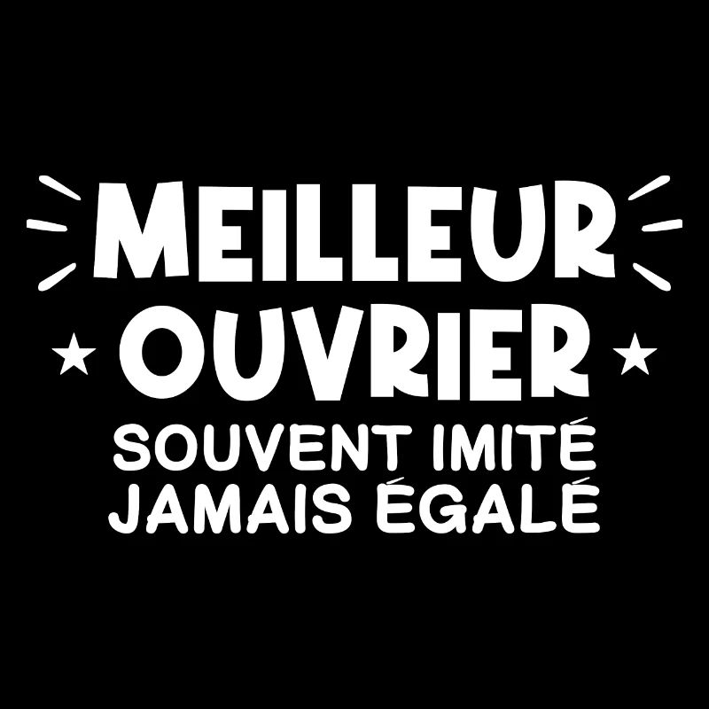 Ouvrier | Je suis le meilleur Ouvrier
