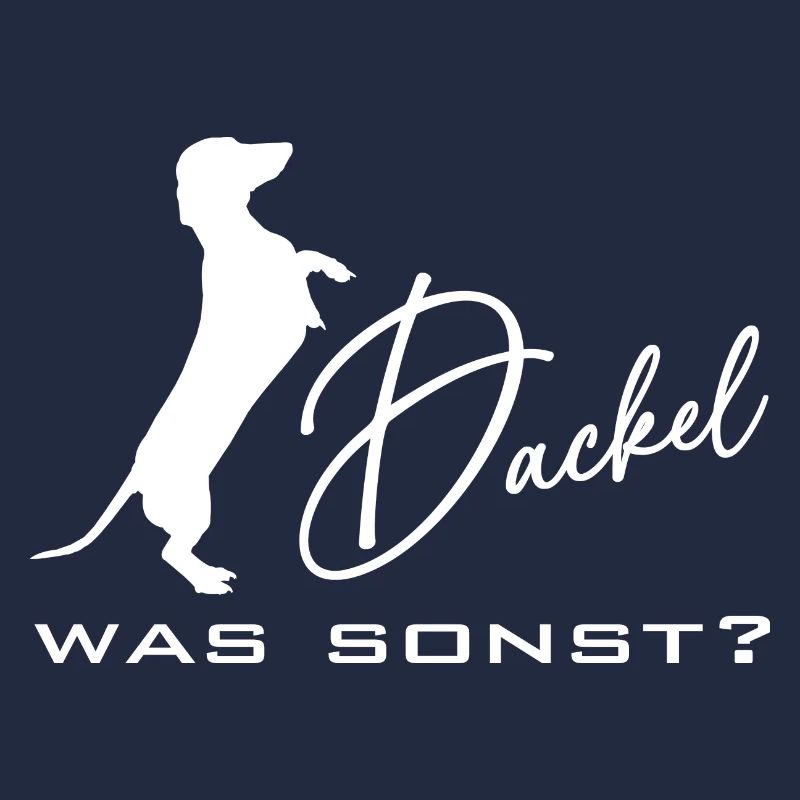 Dackel was sonst - Dackelsilhouette Dackelspruch