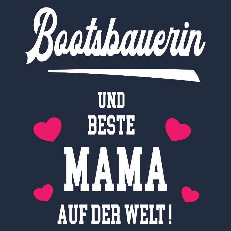 Bootsbauerin Beste Mama Muttertag Geburtstag