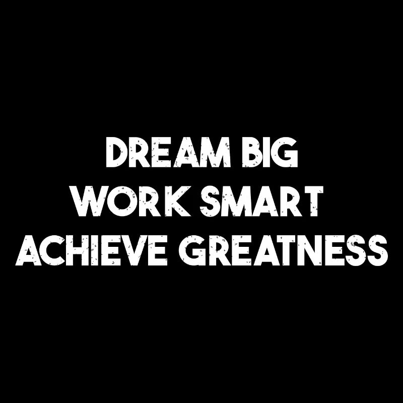 Dream big work smart achieve greatness Motivation