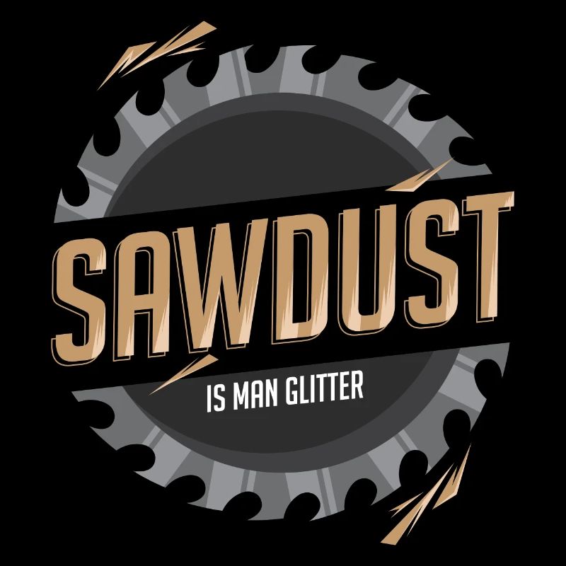 Sawdust Is Man Glitter