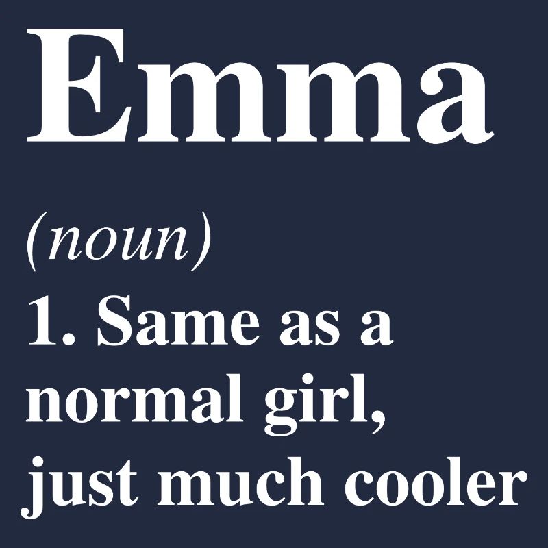 Emma Definition Cooler Name Spruch Geschenk