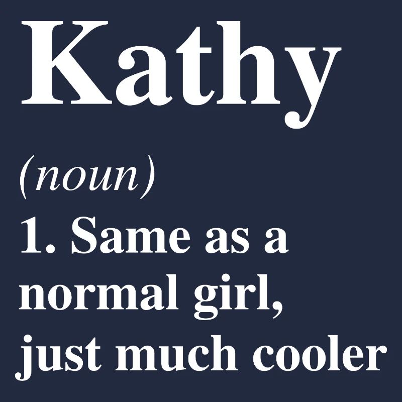Kathy Definition Cool Name Saying Gift