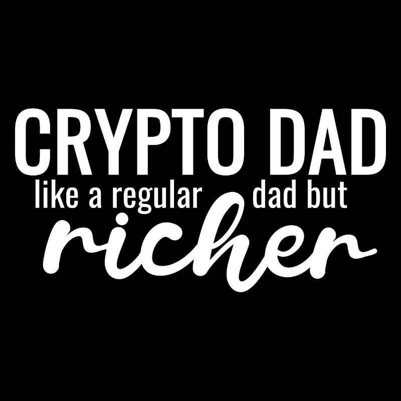 A Crypto Dad like a normal Dad but richer