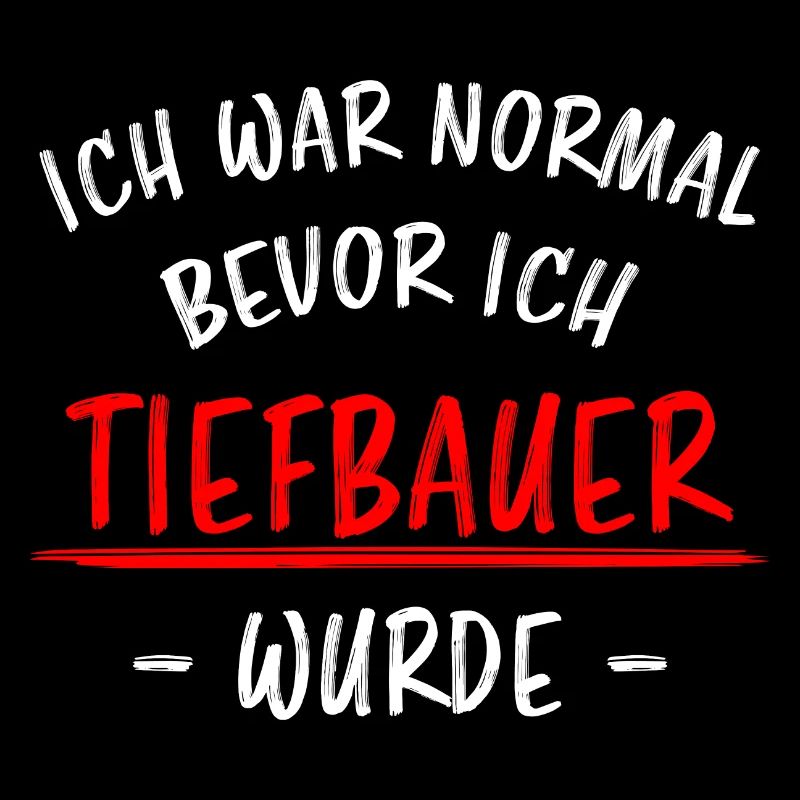 Tiefbauer Beruf Lustiger Spruch Tiefbau Geschenk