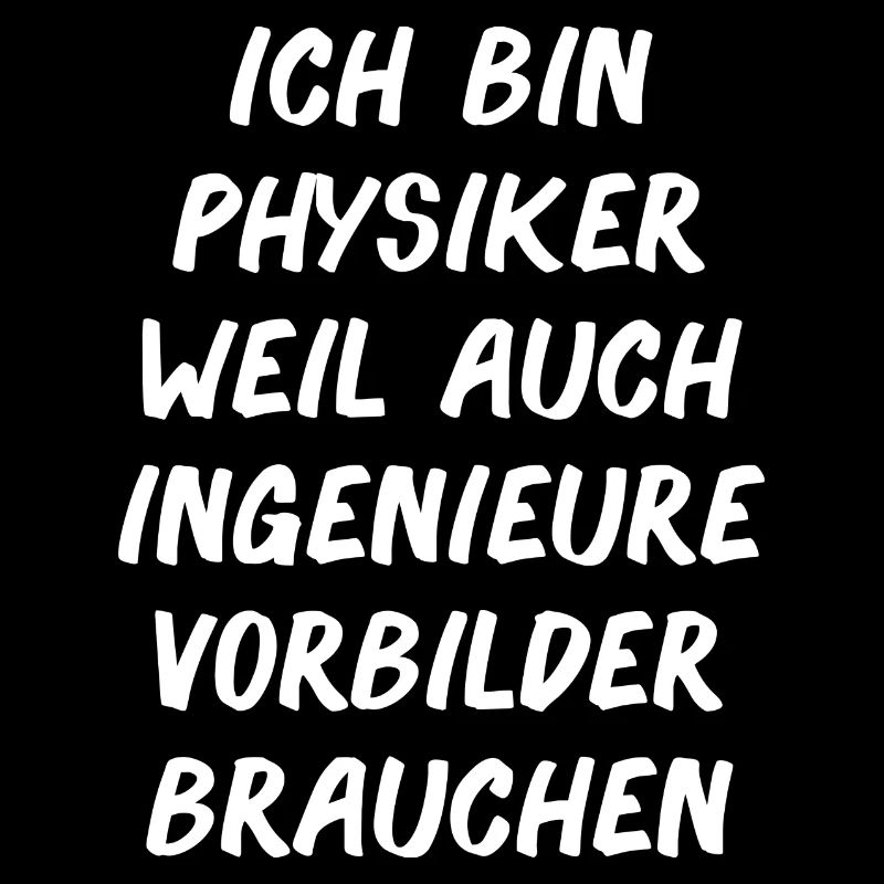 Physiker Physik lustiger Spruch Uni Ingenieure