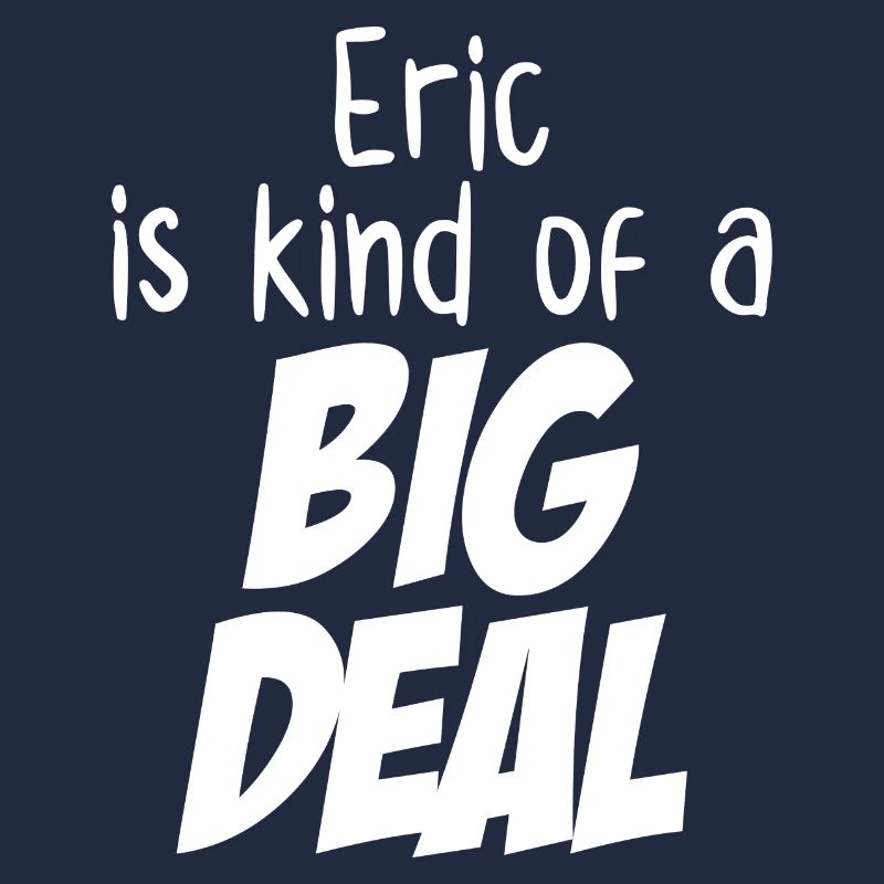 Eric est un peu un gros problème