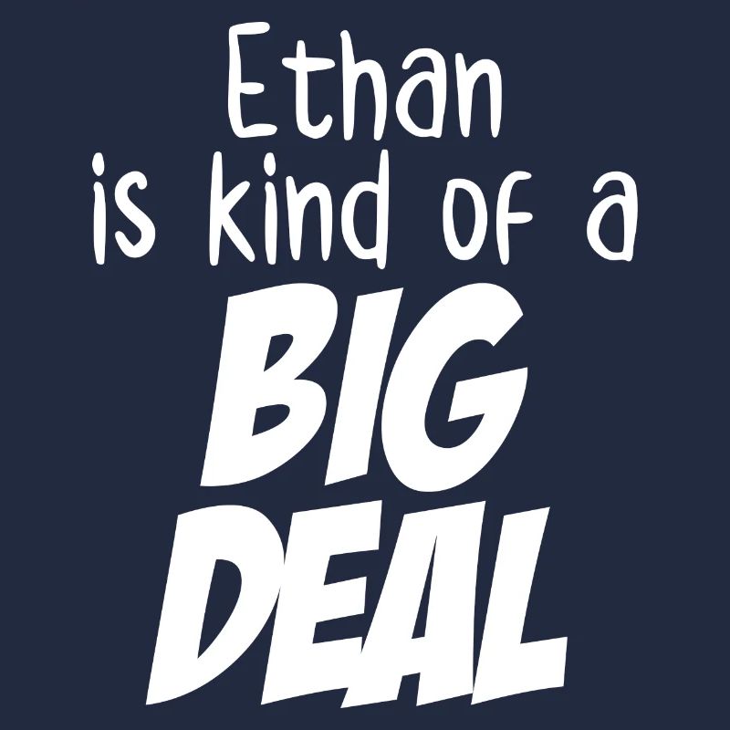 Ethan ist eine große Sache