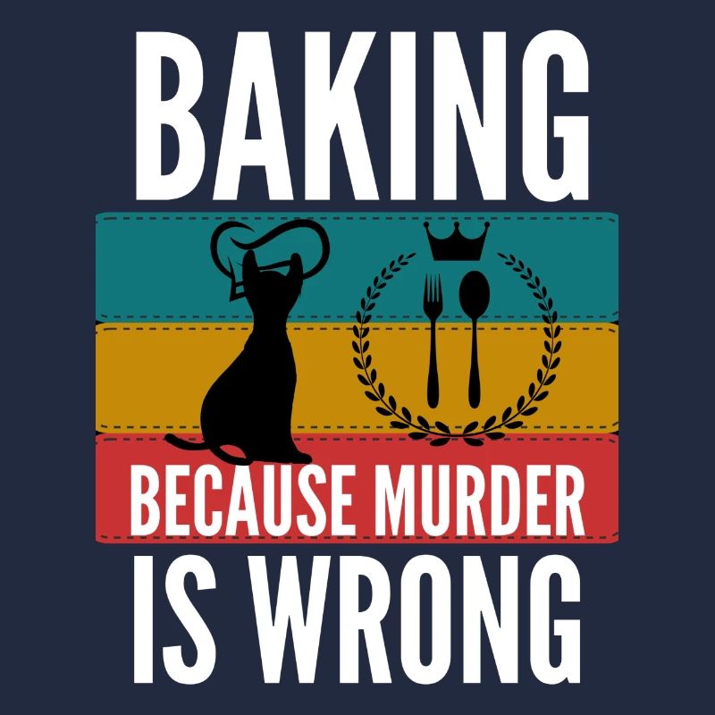 baking because murder is wrong shirt