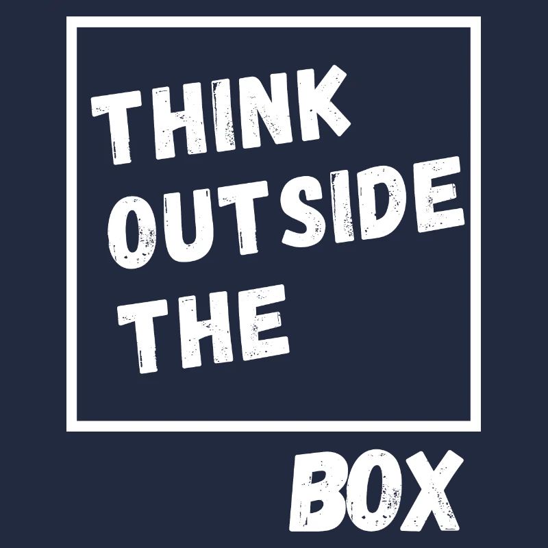 Think outside the Box. Thinking differently