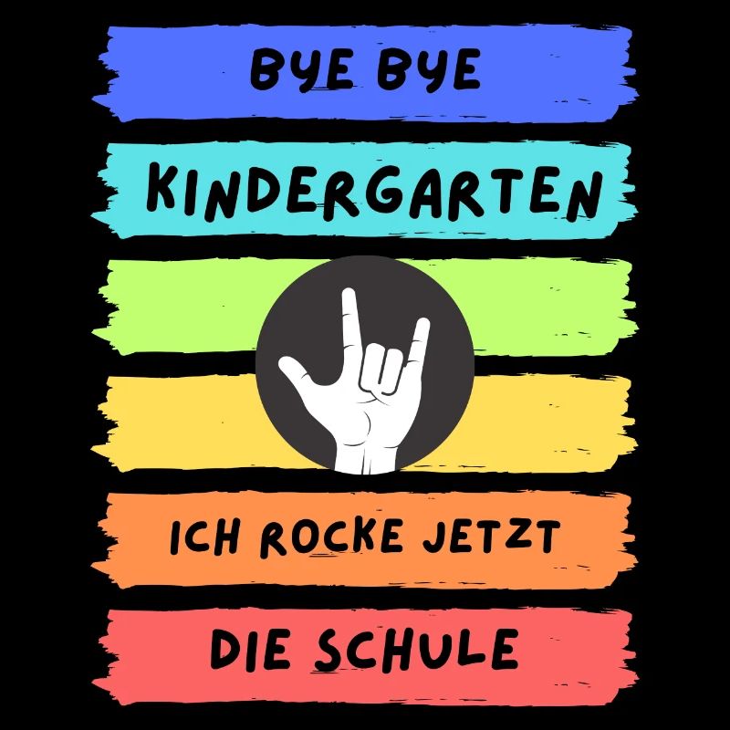 Bye Bye Kindergarten ich rocke jetzt die Schule