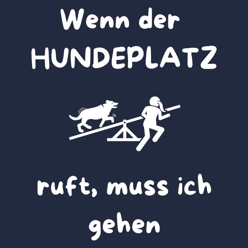 Wenn_der_HUNDEPLATZ_ruft _muss_ich_gehen