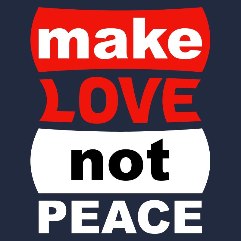 make love not peace