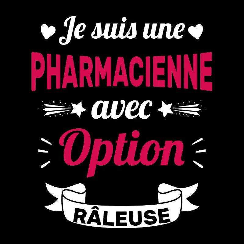Je suis une pharmacienne avec option râleuse