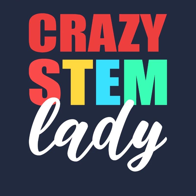 Crazy Stem Lady Steminist Science