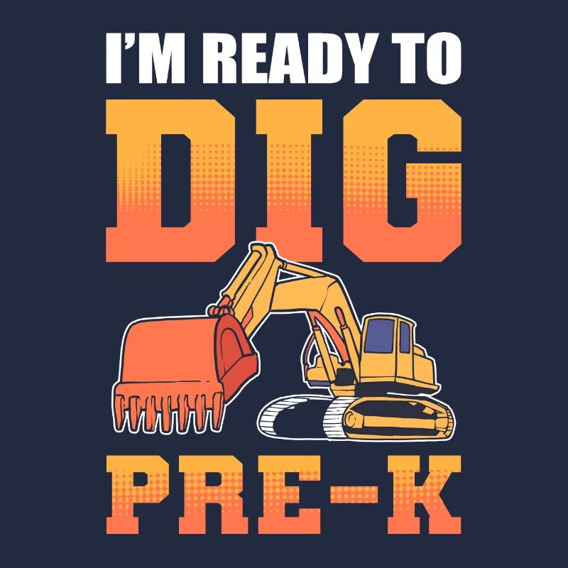 I'm Ready To Dig Pre-K Construction Worker Back