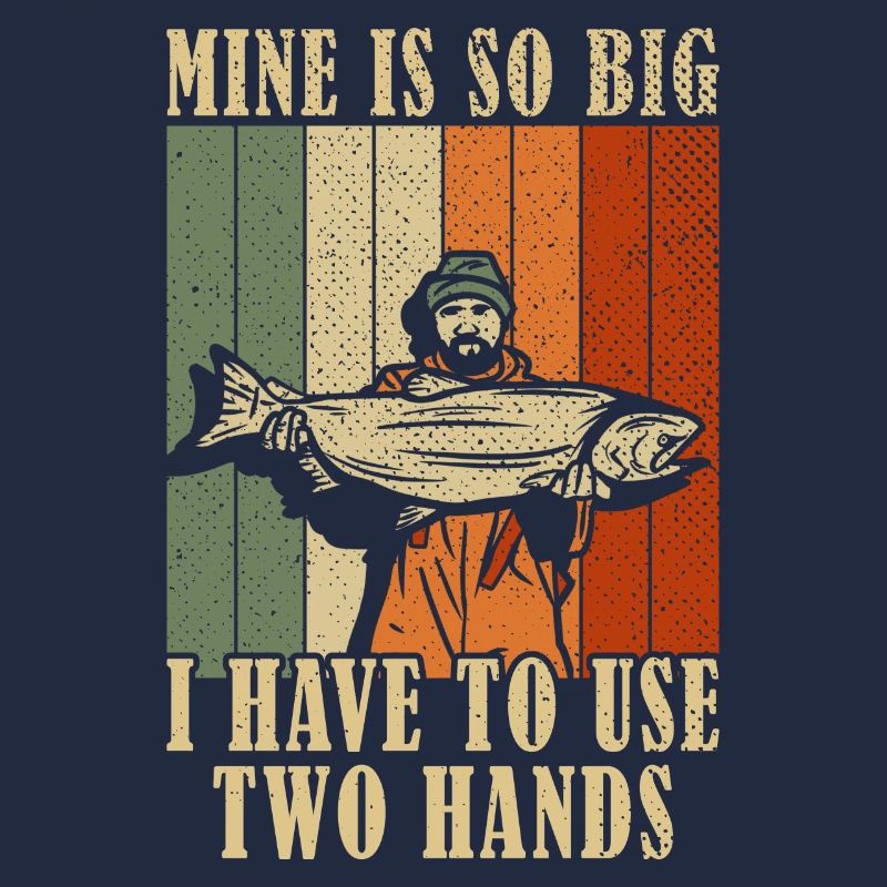 Le mien est si gros que je dois utiliser la pêche à deux mains