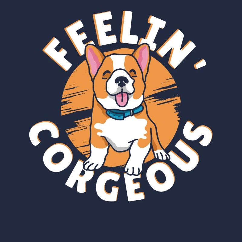 Feelin' Corgeous Welsh Corgi Dog