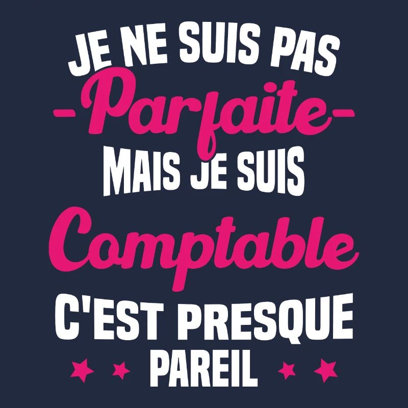 Pas parfaite mais je suis Comptable Humour Cadeau