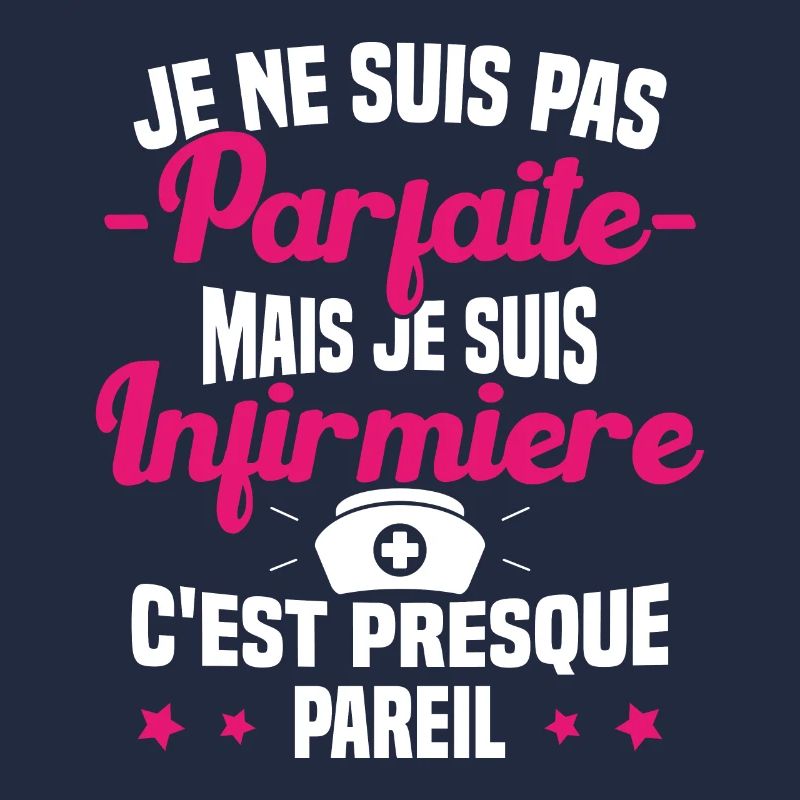 Pas parfaite mais je suis Infirmière Cadeau
