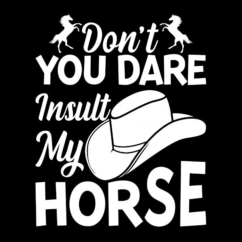 N’osez-vous pas insulter mon cheval -