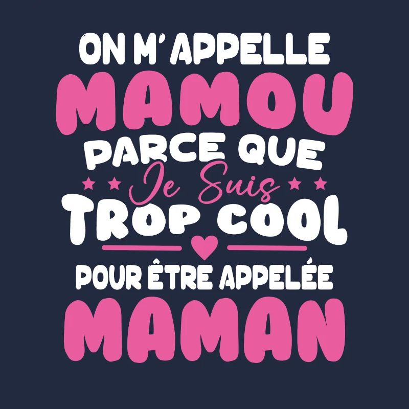 On M'appelle Mamou Parce que chui Trop Cool Maman