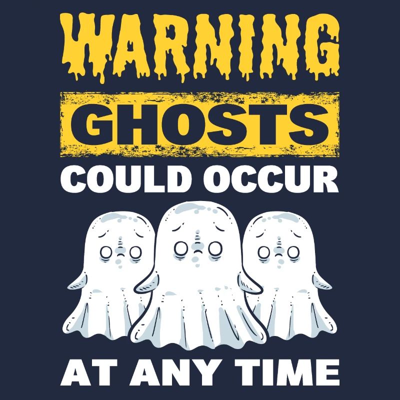 Warning Ghosts Could Occur At Any Time Ghost