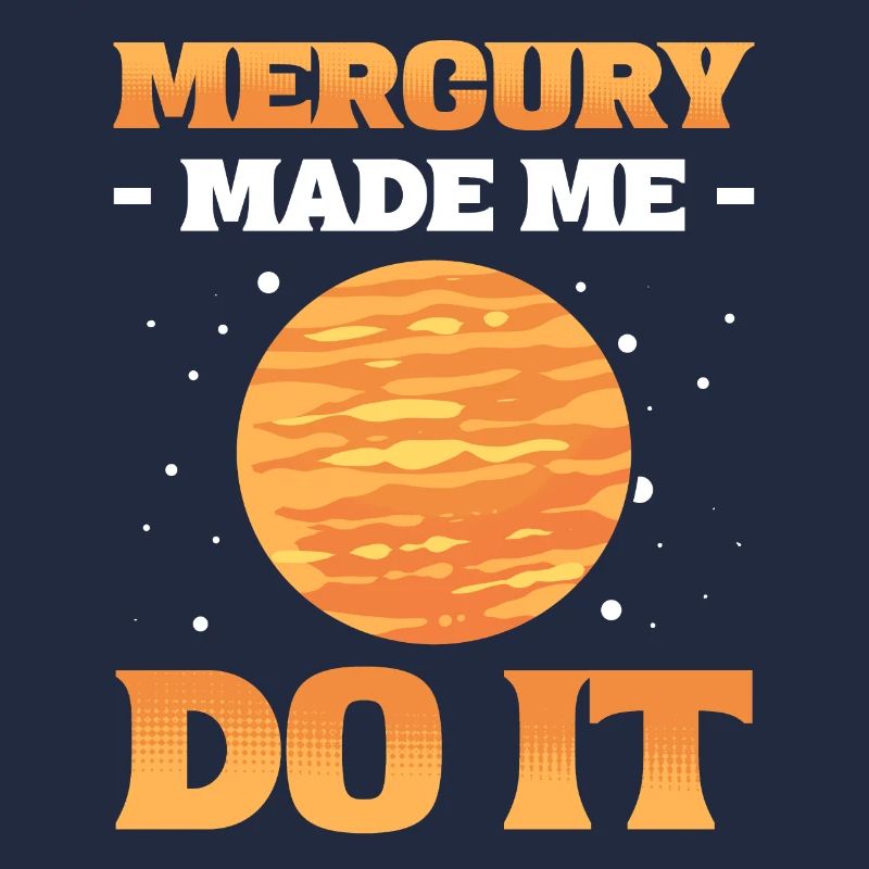 Mercury Made Me Do It Solar System Planets