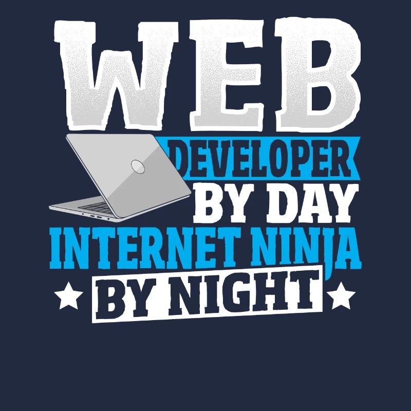 Web Developer By Day Internet Ninja By Night