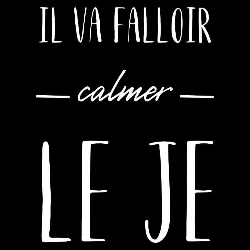 il va falloir calmer le je