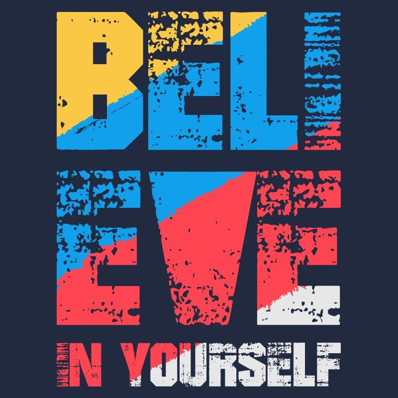 Glaube an dich selbst