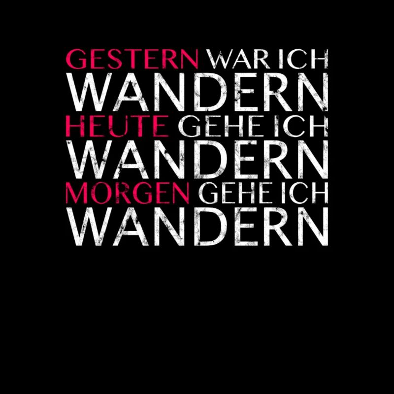 Jeden Tag Wandern Spruch