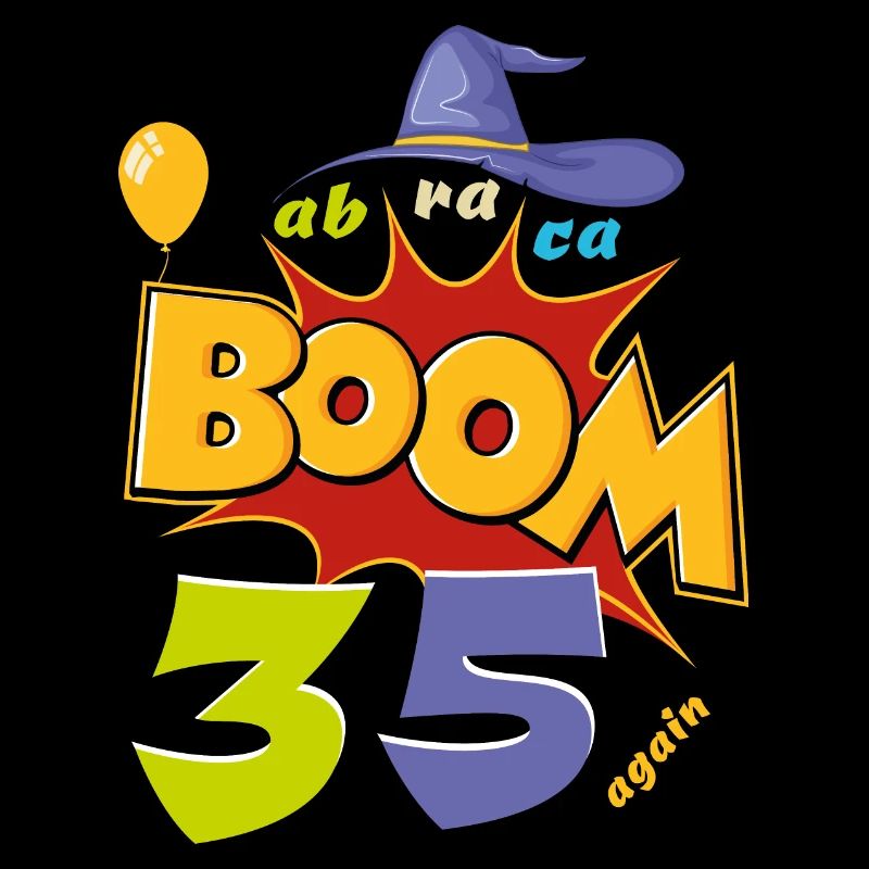 Geburtstag - Birthday Abraca-BOOM 35 again