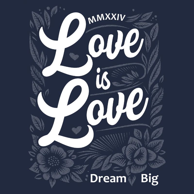 Liebe ist Liebe Elegantes Skript mit Dream Big Message