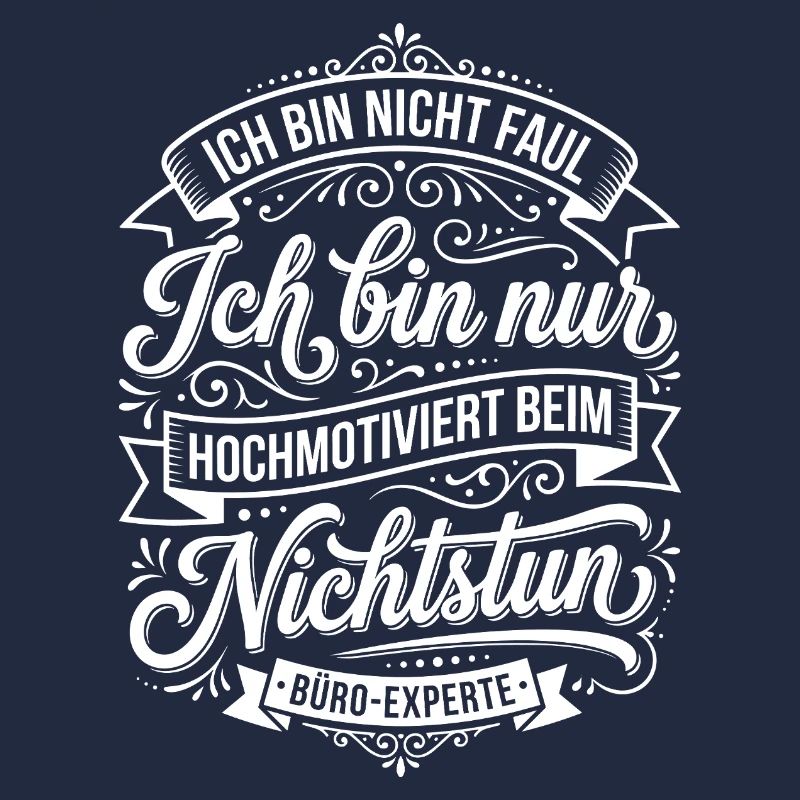 Highly motivated when doing nothing