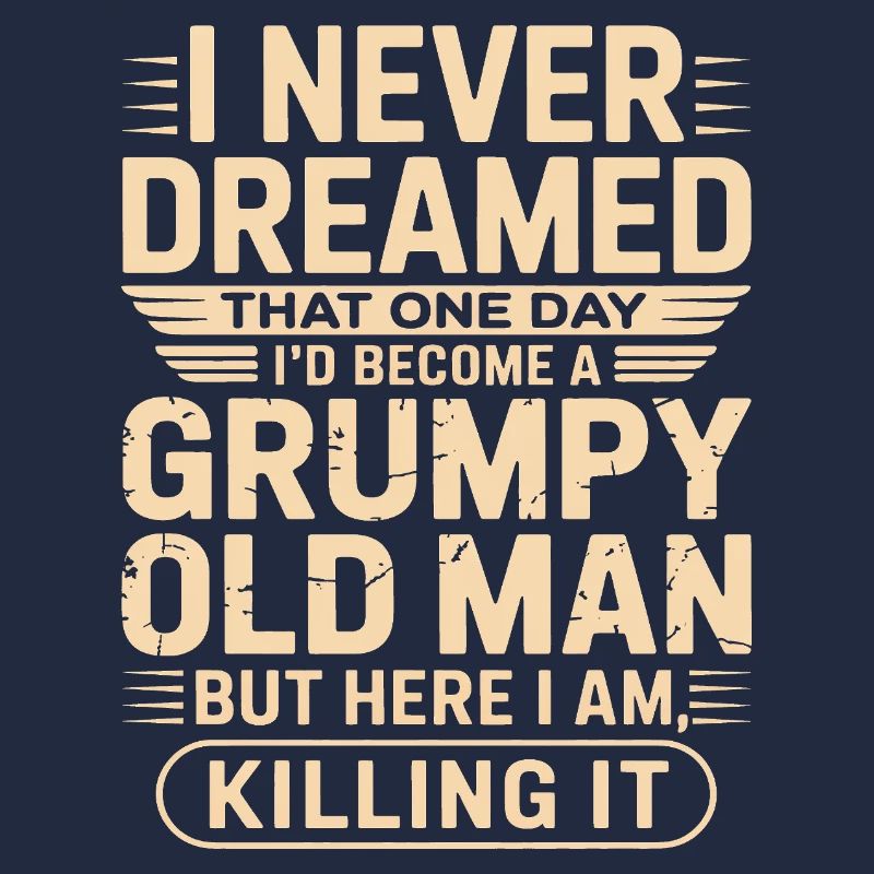 Grumpy Old Man Zitat-Tee