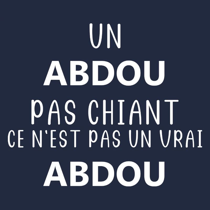 Un Abdou chiant ce n'est pas un vrai Abdou