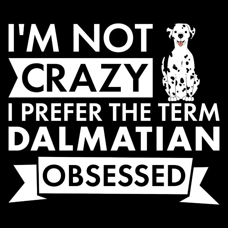 Je préfère le terme d’obsédé dalmatien