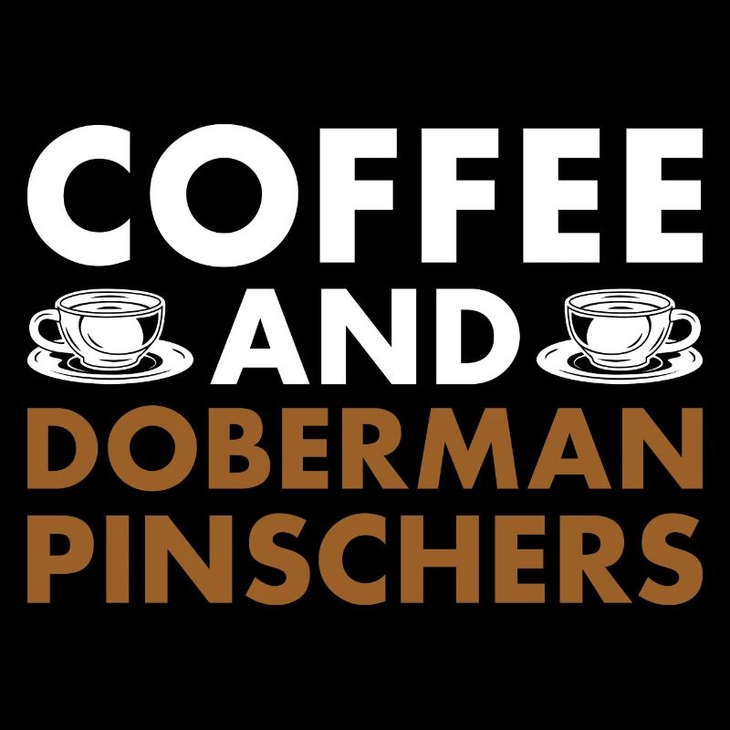 Coffee And Doberman Pinscher