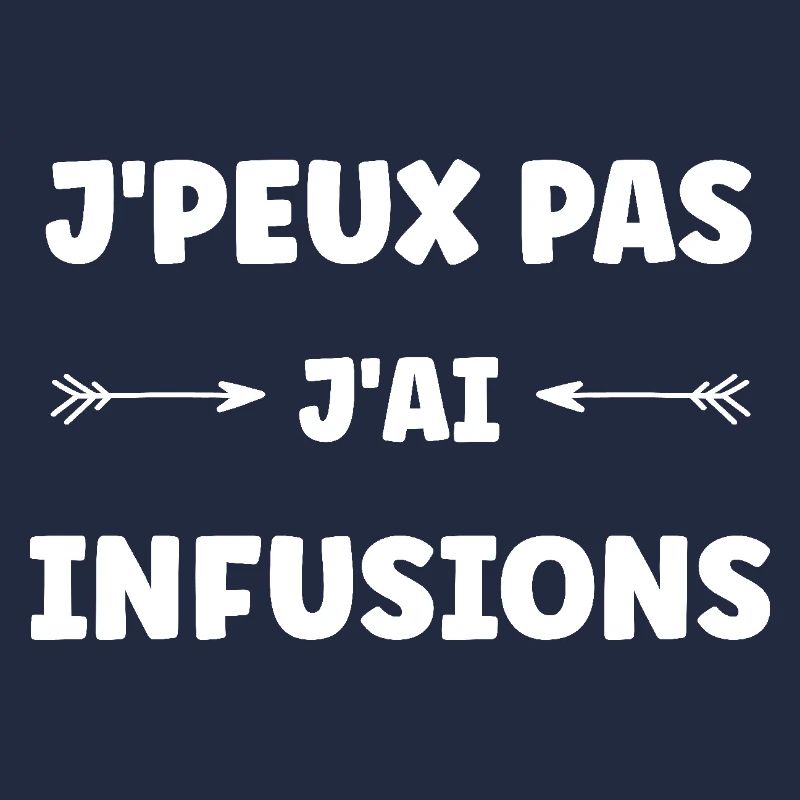 j'peux pas j'ai infusions