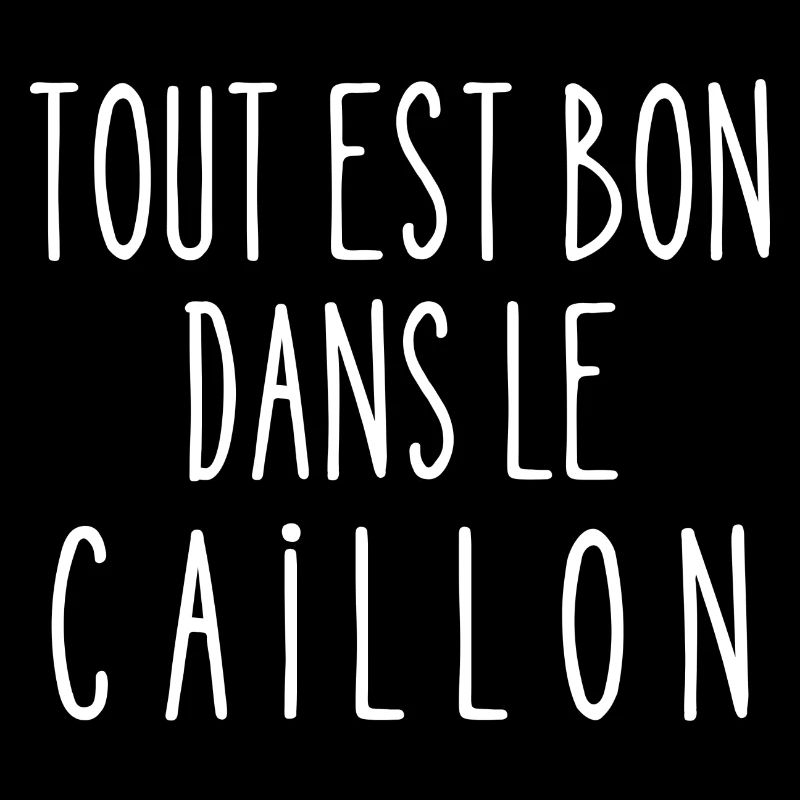 tout est bon dans le caillon