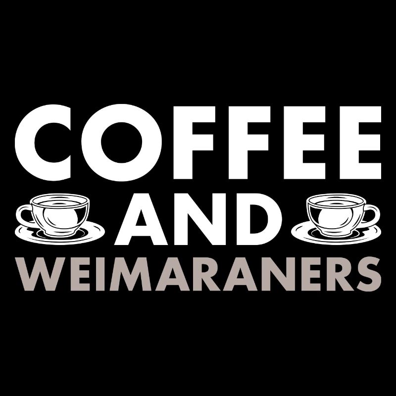Coffee And Weimaraner