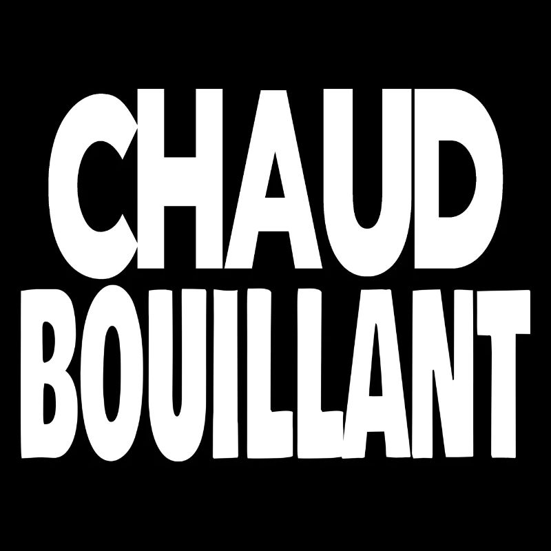 chaud bouillant