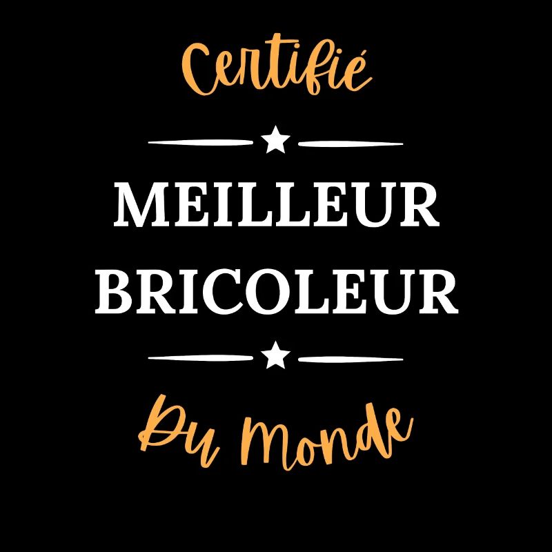 Certifié meilleur bricoleur du monde