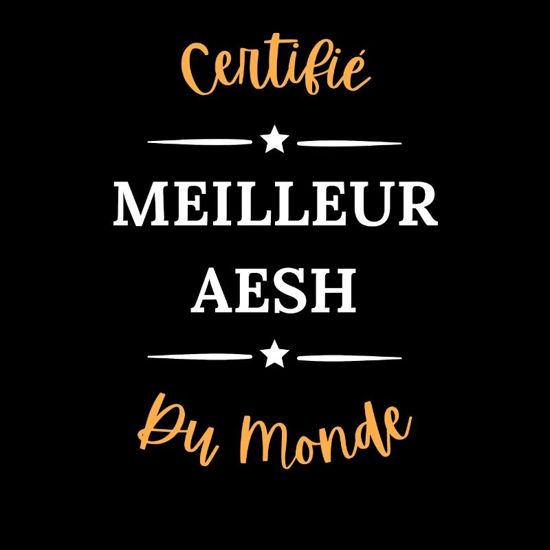 Certifié meilleur aesh du monde